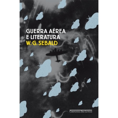 Guerra aérea e literatura - W. G. Sebald