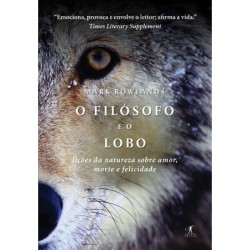 O filósofo e o lobo - Mark Rowlands