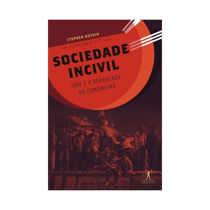 Sociedade incivil - Stephen Kotkin