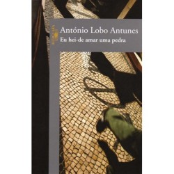 Eu hei-de amar uma pedra - Antonio Antunes