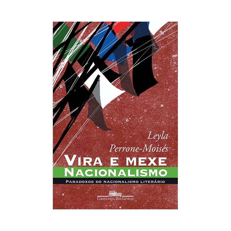 Vira e mexe, nacionalismo - Leyla Perrone-moisés