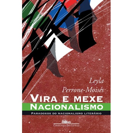 Vira e mexe, nacionalismo - Leyla Perrone-moisés