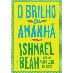 O brilho do amanhã - Ishmael Beah