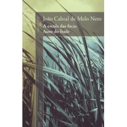 A escola das facas/ auto do frade - João Cabral De Melo Neto