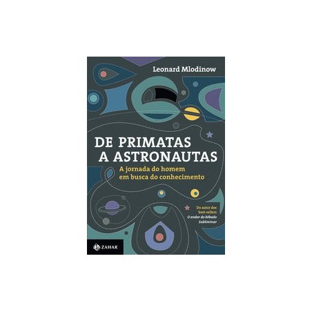 DE PRIMATAS A ASTRONAUTAS - Leonard Mlodinow