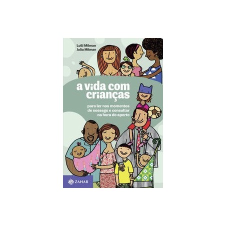 VIDA COM CRIANCAS, A - Julia Rodrigues Valle Milman, Elena Maria Rodrigues Valle Milman