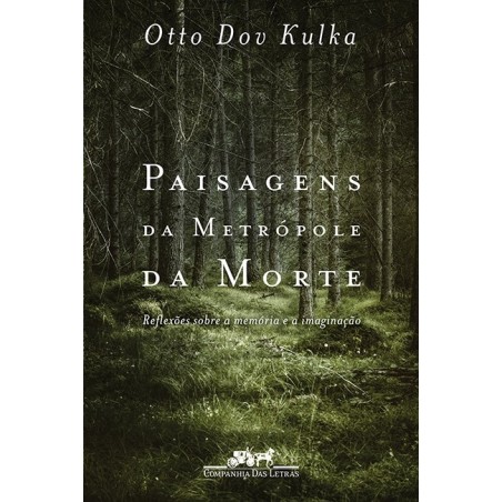 Paisagens da metrópole da morte - Otto Dov Kulka