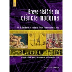 BREVE HIST. DA CIENCIA MODERNA - VOL.3 - Marco Antonio Barbosa Braga, Andreia Guerra de Moraes, Jose