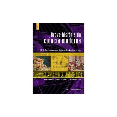 BREVE HIST. DA CIENCIA MODERNA - VOL.3 - Marco Antonio Barbosa Braga, Andreia Guerra de Moraes, Jose