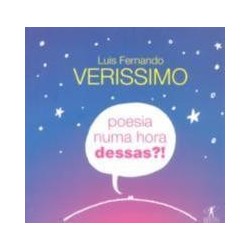 Poesia numa hora dessas?! - Luis Fernando Verissimo