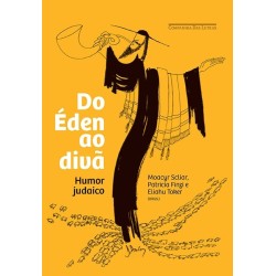 Do Éden ao divã - Humor judaico - Moacyr Scliar, Patricia Finzi, Eliahu Toker