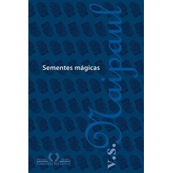 Sementes mágicas - V. S. Naipaul