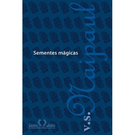 Sementes mágicas - V. S. Naipaul