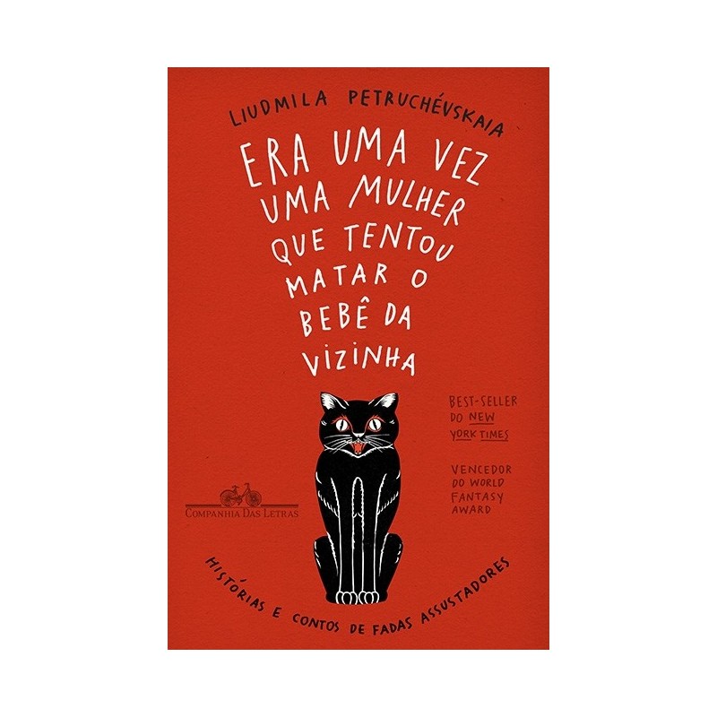 Era uma vez uma mulher que tentou matar o bebê da vizinha - Liudmila Petruchévskaia