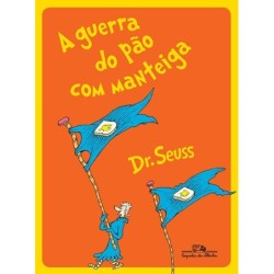 A guerra do pão com manteiga - Dr. Seuss