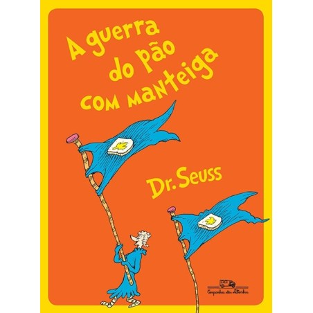 A guerra do pão com manteiga - Dr. Seuss