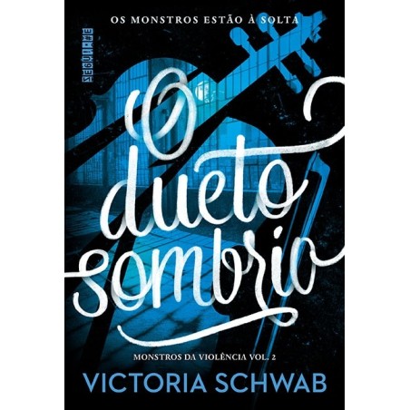 O dueto sombrio - Victoria Schwab