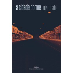 A cidade dorme  Contos - Luiz Ruffato