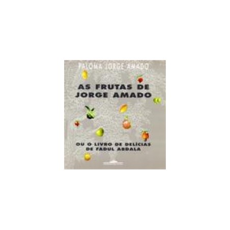 As frutas de Jorge Amado - Paloma Jorge Amado