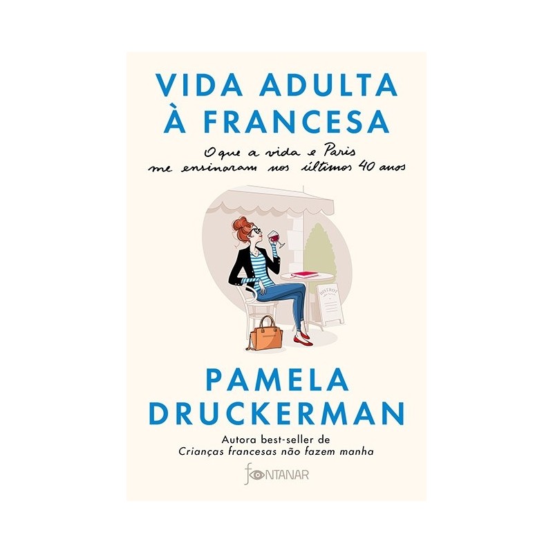 Vida adulta à francesa - Pamela Druckerman