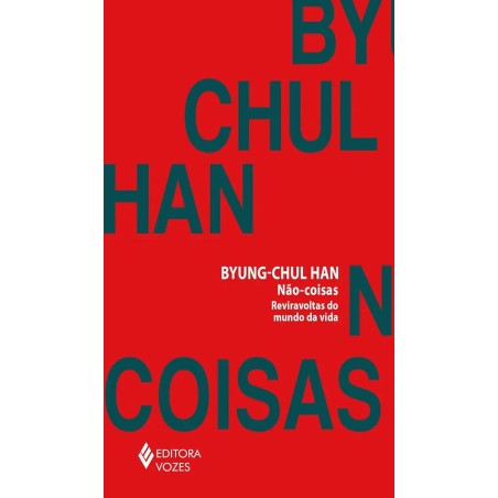 Não coisas: Reviravoltas do mundo da vida - : Livro