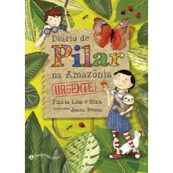 Diário de Pilar na Amazônia Urgente (Nova edição): - : Livro