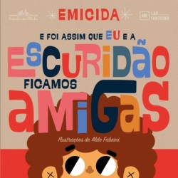E foi assim que eu e a Escuridão ficamos amigas: Livro