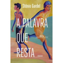 A palavra que resta - STENIO GARDEL MAIA: Livro