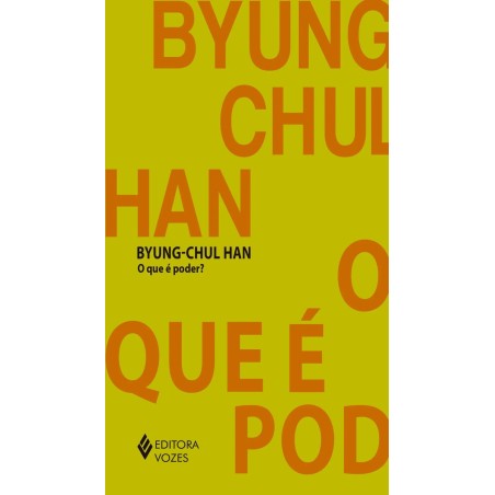 O que é poder? - Han, Byung-Chul (Autor): Livro