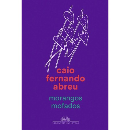 Morangos mofados - CAIO FERNANDO ABREU: Livro