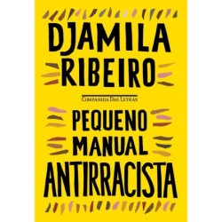 Pequeno manual antirracista - RIBEIRO, DJAMILA: Livro