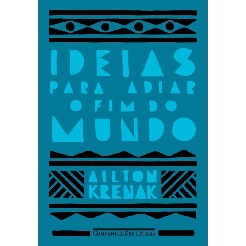 Ideias para adiar o fim do mundo (Nova edição) - AILTON KRENAK: Livro