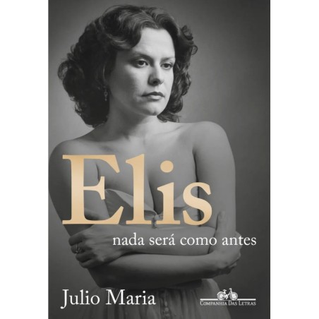 Elis: Nada será como antes (Edição revista, atuali - : Livro