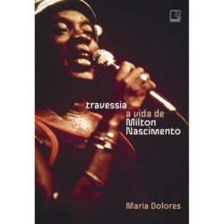 Travessia: A vida de Milton Nascimento - : Livro