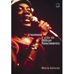 Travessia: A vida de Milton Nascimento - : Livro