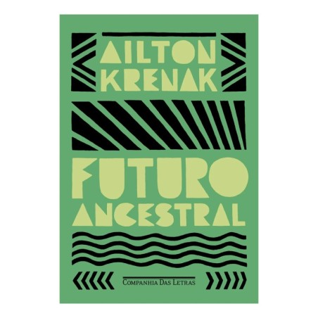 Futuro ancestral - AILTON KRENAK: Livro