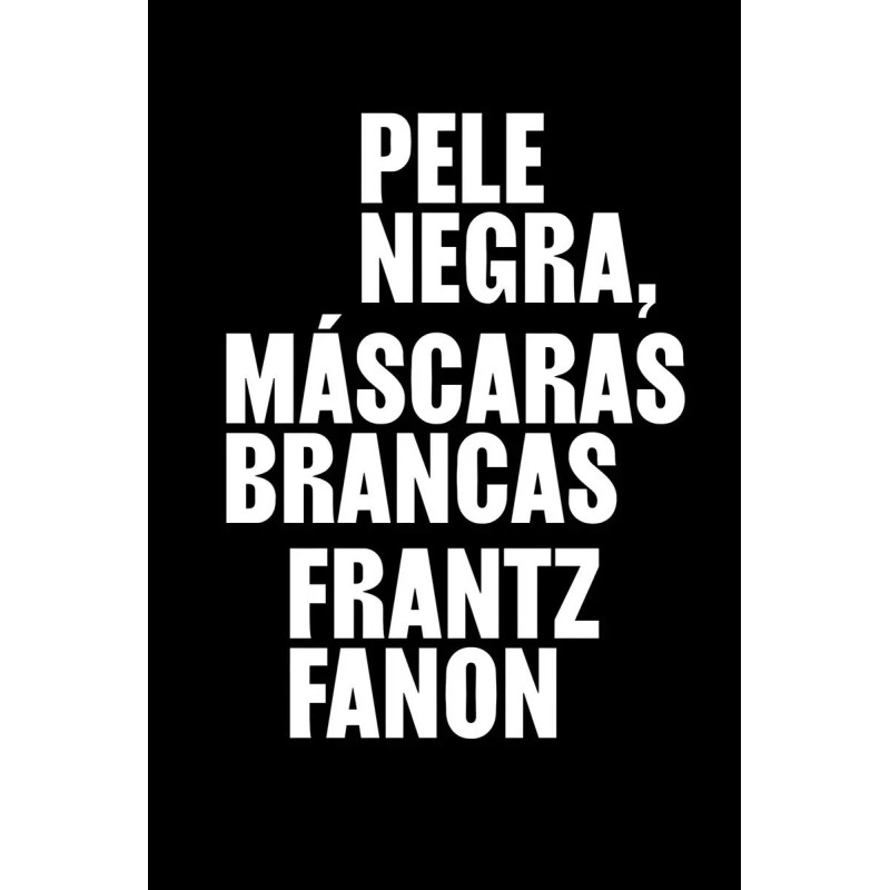 Pele negra, máscaras brancas: Livro