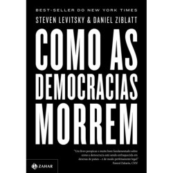 Como as democracias morrem - DANIEL ZIBLATT: Livro