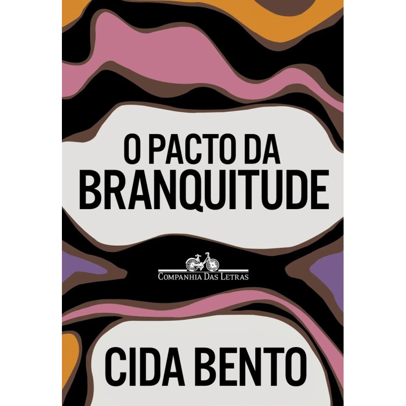 O pacto da branquitude - : Livro