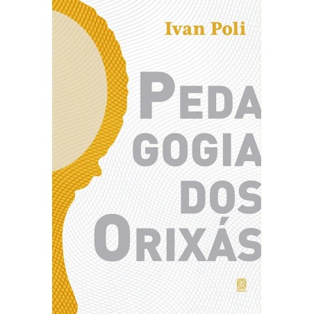 Pedagogia dos Orixás - : Livro