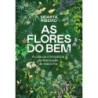 As flores do bem - : Livro