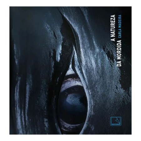 A natureza da mordida - Carla Madeira: Livro