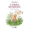 A lógica do macaco - Flora, Anna (Autor)