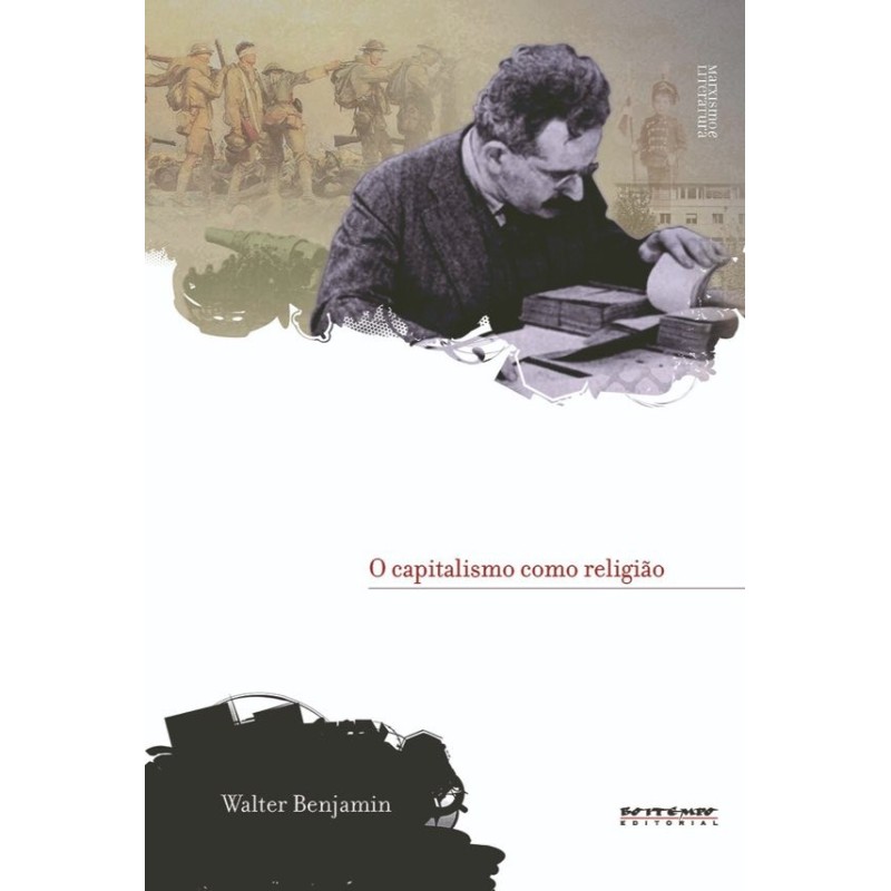 O capitalismo como religião - Benjamin, Walter (Autor), Löwy, Michael (Organizador), Schneider, Néli