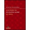 A recepção da sociologia alemã no Brasil  - Glaucia Villas Bôas