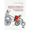 Riqueza e miséria do trabalho no Brasil IV - Antunes, Ricardo (Organizador)