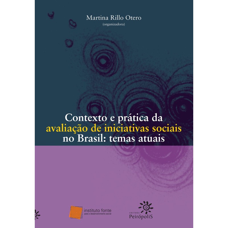 Contexto e prática da avaliação de iniciativas sociais no Brasil - Otero, Martina Rillo (Organizador