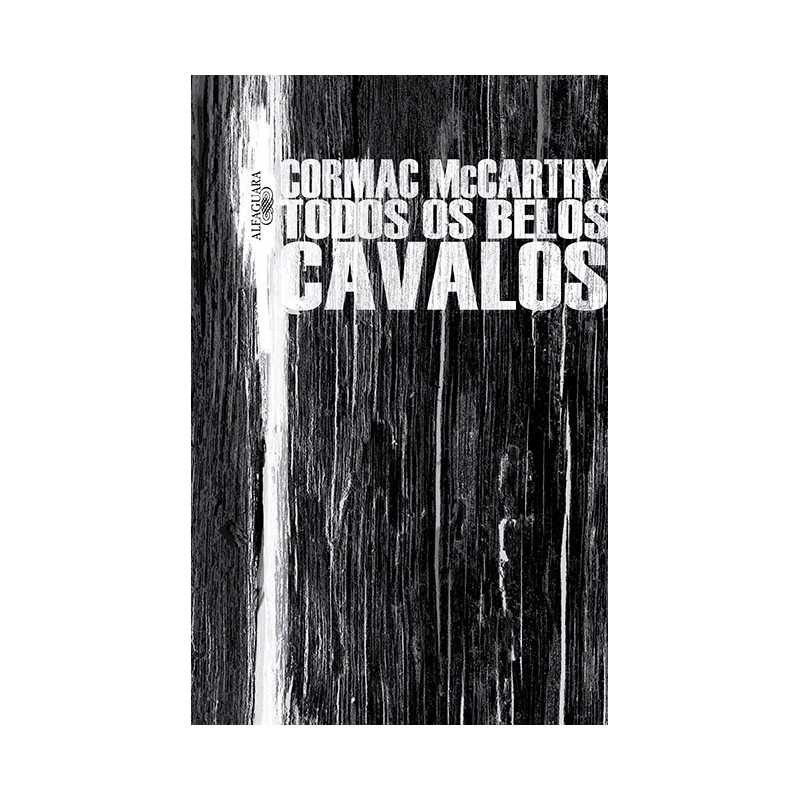 Todos os belos cavalos - Cormac Mccarthy