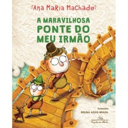 A maravilhosa ponte do meu irmão - Ana Maria Machado