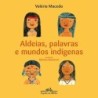 ALDEIAS PALAVRAS E MUNDOS INDIGENAS